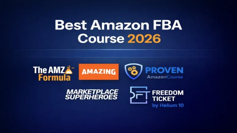 Best Amazon FBA Courses 2026 Based On Real User Reviews