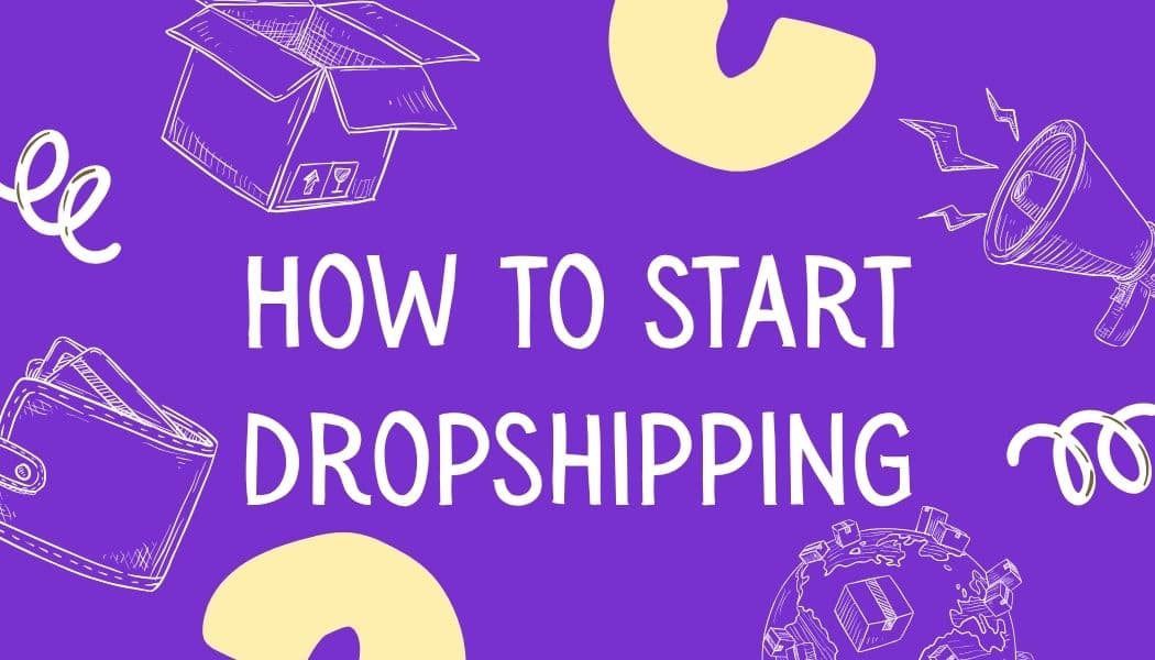 How to Start Dropshipping for Beginners (Step-by-Step Guide)